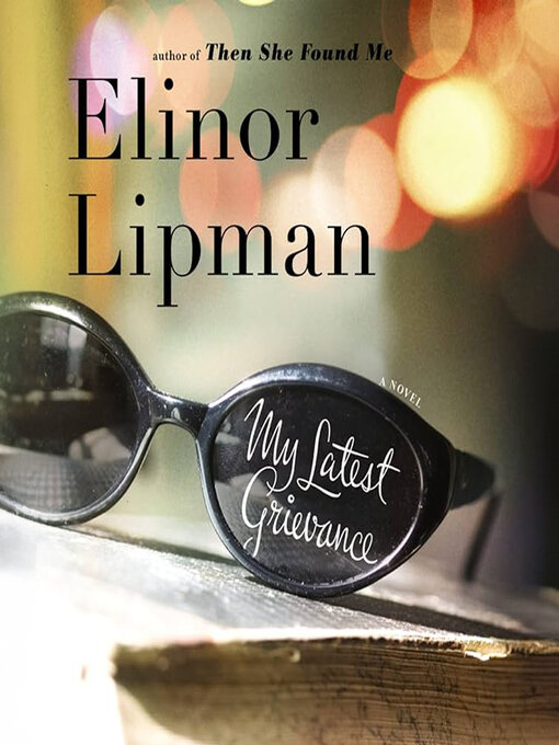 Title details for My Latest Grievance by Elinor Lipman - Wait list